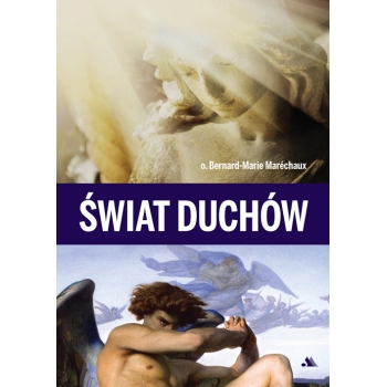 ŚWIAT DUCHÓW – O. BERNARD-MARIE MARECHAUX